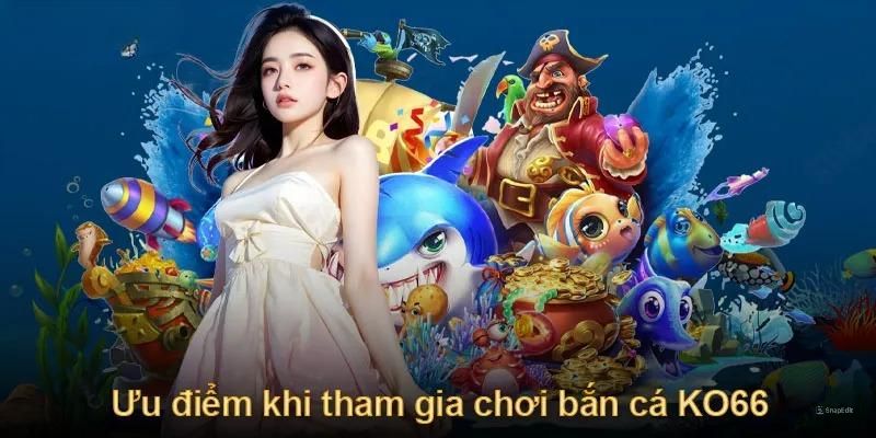 Bắn cá sảnh cược đứng đầu về lượt truy cập